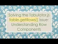 Solving the Tabulator js table getRows Issue Understanding Row Components