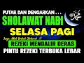 Lagu SHOLAWAT PENARIK REZEKI PALING DAHSYAT, Sholawat Nabi Muhammad SAW, SALAWAT JIBRIL PALING MERDU