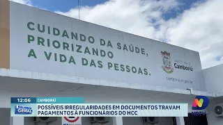 Irregularidades em documentos podem travar pagamentos no HCC de Camboriú