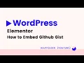 WordPress - How to Add Github Gist Embed using Elementor Page Builder
