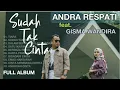Download Lagu ANDRA RESPATI FEAT. GISMA WANDIRA FULL ALBUM, TIARA, SUDAH TAK CINTA