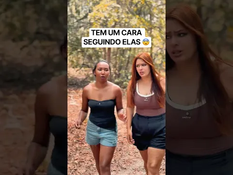 TEM UM CARA SEGUINDO ELAS 😨