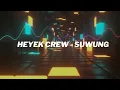 Download Lagu HEYEK CREW - SUWUNG ( Lirik Lagu )