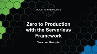 Zero to Production with the Serverless Framework - Diana Lee BeApplied