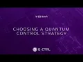 Choosing a quantum control strategy
