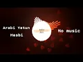 Download Lagu Arabi Yatun Hasbi - عربي يتن حسبي Nasheed Without Music - Muhammad Al Muqit