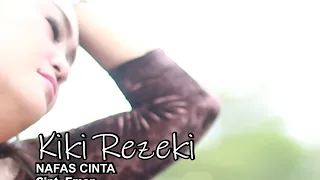 Download Kiki Rezeki - NAFAS CINTA KIKI #laguremixslow MP3