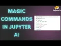 08 Magic Commands in Jupyter AI