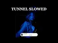 Tunnel – Willylancien (Slowed + Reverb) 🌙