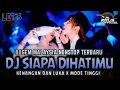 DUGEM MALAYSIA NONSTOP TERBARU‼️DJ SIAPA DI HATIMU X KENANGAN DAN LUKA ~ NEW 