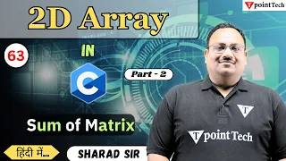 Sum of Matrix in C Part-2 C Programming Tutorial Tpoint Tech