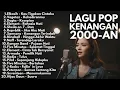(TANPA IKLAN) LAGU KENANGAN 2000-AN BAND POP INDONESIA HITS NOSTALGIA