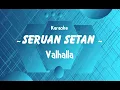 Lagu Karaoke ~ Seruan Setan ~ Valhalla