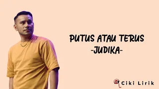 Download Judika - Putus Atau Terus | Lirik Lagu MP3