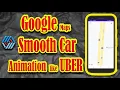 Smooth Car animation like UBER in Android Studio Google Maps 2020 Source Code