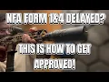 ATF Form 1 or Form 4 DELAYED Here s What You Need to Do
