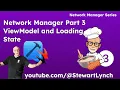 Network Manager Part 3 - ViewModel and Loading State