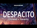 Download Lagu Despacito (Slowed + Reverb) - Luis Fonsi - Daddy Yankee ft. Justin Bieber | English Lofi Song