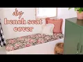 How To Sew a Removable Bench Seat Cover DIY BENCH SEAT SEWING TUTORIAL