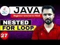 Java tutorial in Hindi for beginners Nested For Loop in Java JAVA nested for loop