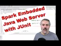 Spark Java Embedded WebServer And Testing Overview