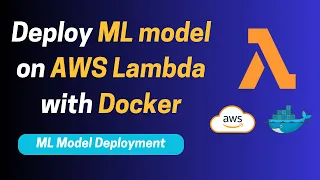 Deploy ML Model on AWS Lambda with Docker Fast Scalable Machine Learning Deployment MLOPS