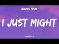 Bruno Mars - I Just Might (Lyrics)