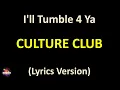 Culture Club - I'll Tumble 4 Ya (Lyrics version)