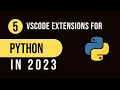 Best VSCode Extensions for Python in 2023