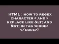 HTML how to regex character and replace like and in tag code code