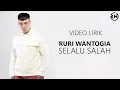 Download Lagu Ruri Wantogia - Selalu Salah (Official Lyric Video)