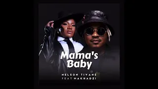 nelson tivane x makhadzi mama s baby audio version 