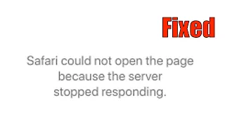 Safari Could Not Open The Page Because The Server Stopped Responding Fix 