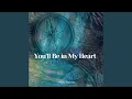 Download Lagu You'll Be in My Heart