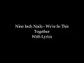Nine Inch Nails - We're In this Together With Lyrics