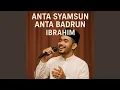 Download Lagu Anta Syamsun Anta Badrun