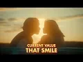 Current Value - That Smile (Official Video)