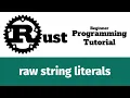 Rust Programming Tutorial - raw string literals