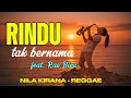 Lagu Rindu Tak Bernama | Lagu Terbaru Indonesia 2026 | Nila Kirana - Reggae