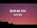 Diego Torres - Mejor Que Ayer, Letra