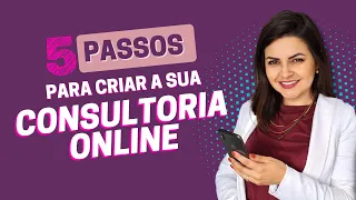 Como montar e vender CONSULTORIA ONLINE | 5 PASSOS