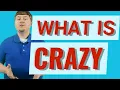 Crazy Definition of crazy