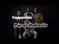 Download Lagu Cappucino - Pacar Rahasia (Lyric)