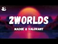Lagu Madge \u0026 Valorant - 2WORLDS (Lyrics)