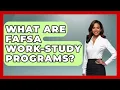 What Are FAFSA Work-study Programs - High School Toolkit