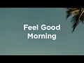 Download Lagu Relaxing Summer Morning ☀️ Feel Good Mix
