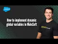 How to implement dynamic global variables in MuleSoft