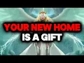 CHOSEN ONE, YOUR NEW HOME IS A GIFT – GOD IS MAKING THE MOVE EFFORTLESS☄️