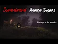 Lagu 3 Disturbing TRUE Summertime Horror Stories