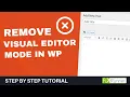 How To Remove Visual Editor Mode In WordPress